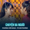Phuong Cam Ngoc、Tô Kim Phương、Phạm Phúc Toại - Chuyện Ba Người