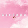 Pink Noise、The Relaxation Hub、Binaural State - Pink Noise Embrace of Serenity