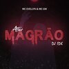 DJ Idk、mc Evellyn、MC GW - AFTER MAGRÃO (Explicit)