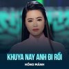 Hong Manh、Châu Kỳ、Hồ Đình Phương - Khuya Nay Anh Đi Rồi