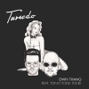 Tony! Toni! Toné!、Tuxedo - Own Thang (feat. Tony! Toni! Toné!)