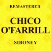 chico o'farrill《Siboney (Remastered)》[MP3/LRC]