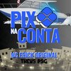 Dj Theus PSG - PIX NA CONTA