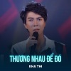 Kha Thi、Hamlet Trương - Thương Nhau Để Đó (Chachacha)