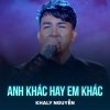 khaly Nguyen、Noo Phước Thịnh - Anh Khác Hay Em Khác (Chachacha)