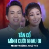 Minh Trường、Nhã Thy、Huynh James、Pham Van Phuc - Tân Cổ Mình Cưới Nhau Đi
