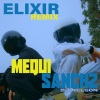 Mequi、Sanchz、nelson《Elixir (Remix|Explicit)》[MP3/LRC]