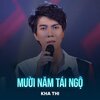 Kha Thi、Thanh Sơn - Mười Năm Tái Ngộ (Lofi)