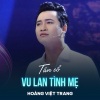Hoang Viet Trang、Quý Luân、Thanh Hiếu - Tân Cổ Vu Lan Tình Mẹ
