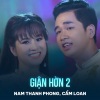 Nam Thanh Phong、Cẩm Loan、Ngọc Sơn - Giận Hờn 2