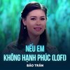 Bảo Trân、Phạm Bảo Nam - Nếu Em Không Hạnh Phúc (Lofi)