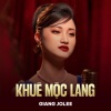 Giang Jolee - Khuê Mộc Lang (Lofi)