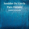 Lluvia del Bosque - Lluvia de Fondo para Dormir, Pt. 01