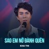 Kha Thi、Tô Thanh Tùng - Sao Em Nỡ Đành Quên (Lofi)