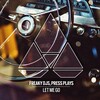 Freaky DJs、Pressplays - Let Me Go