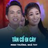 Minh Trường、Nhã Thy、Vinh Sử、Hàn Châu - Tân Cổ Đi Cày