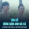 Phuong Cam Ngoc、Nguyễn Văn Khởi、Sơn Hạ、Lý Bông Dừa - Tân Cổ Đừng Giận Anh Bà Xã