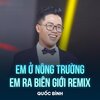 Quốc Bình、Trịnh Công Sơn - Em Ở Nông Trường Em Ra Biên Giới (Remix)