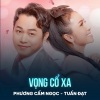 Phuong Cam Ngoc、Tuấn Đạt、Đăng Minh - Vọng Cổ Xa