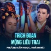 Hoàng Hải、Phuong Cam Ngoc - Trích Đoạn Mộng Liêu Trai