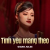 Giang Jolee、Nguyễn Văn Chung - Tình Yêu Mang Theo (Chachacha)