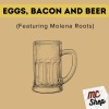 MC Shep、Molena Roots - Eggs, Bacon and Beer (feat. Molena Roots)