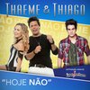 Thaeme & Thiago、Luan Santana - Hoje Não