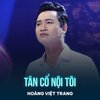 Hoang Viet Trang - Tân Cổ Nội Tôi