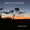 Andrew Ryan - Beauty of the Bush