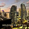 Charlie Lane - Holding On To You
