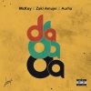 McKoy、Zaki Amujei、AURHA - Da da da (feat. Zaki Amujei & Aurha)