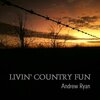 Andrew Ryan - Livin' Country Fun