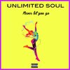 Unlimited Soul、Soul T Studio - Never Let You Go (Explicit)