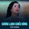 Thuy Duong、Manh Phat - Sương Lạnh Chiều Đông