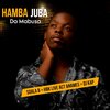 Dj Kap、DaMabusa、Sdala B、HBK Live Act、Names - Hamba Juba