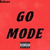 Dukeee - GO MODE (Explicit)