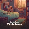 White Noise For Babies、Dreamy White Noise、White Noise Baby Sleep - Peaceful Sleep White Noise, Pt. 1