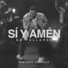 Armando Sánchez、Gateway Worship Español - Sí y Amén (No Fallarás)(Live)