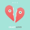 NDX - Crazy Love (Explicit)