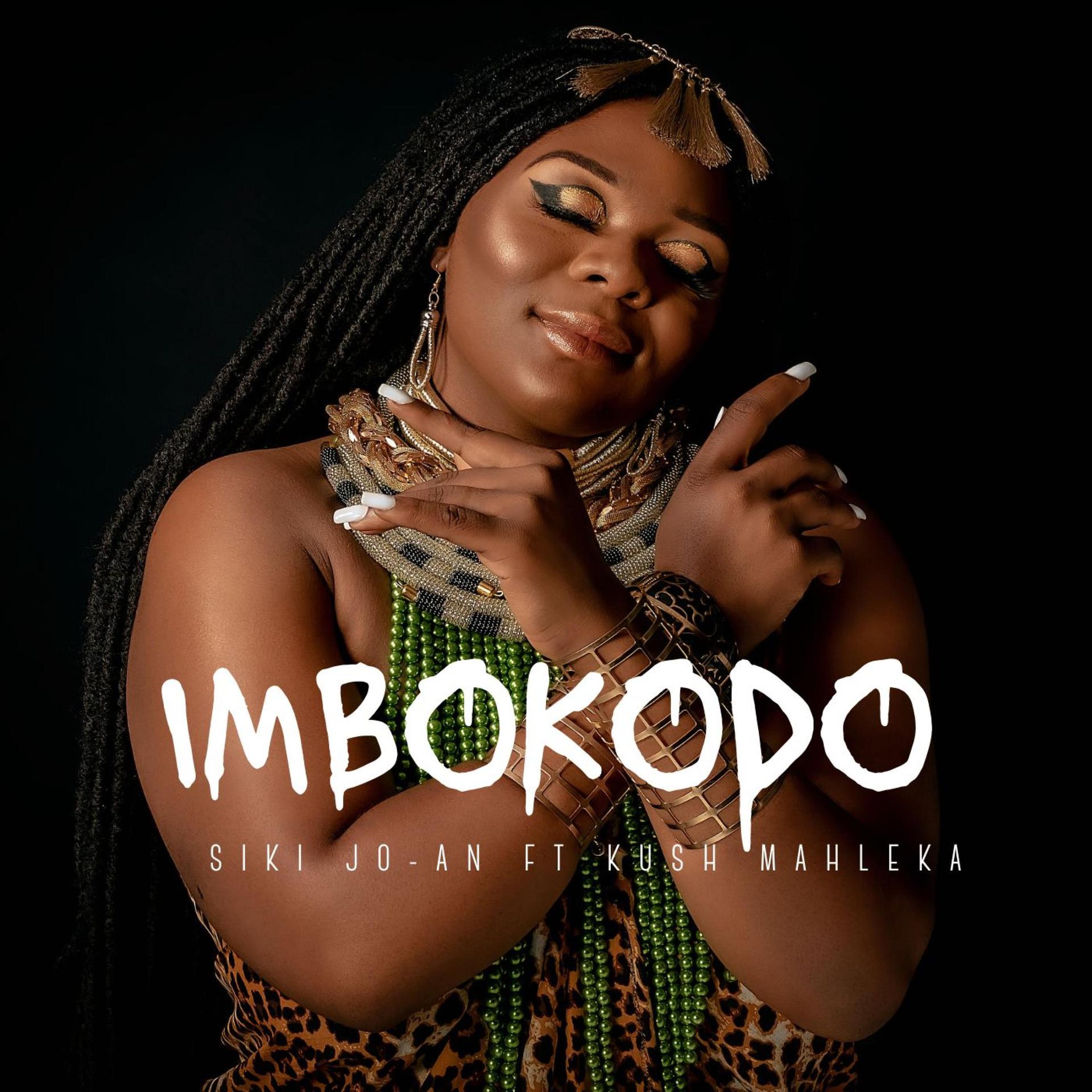Siki Jo-An、Kush Mahleka、James Frank Bassingthwaighte - Imbokodo (feat. Kush Mahleka & James Frank Bassingthwaighte)(Explicit)