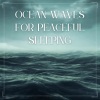 Ocean Waves For Sleeping、Loopable Atmospheres、The Ocean Waves Sounds、Ocean Sounds - Swimming Slow