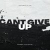 R.O.W、Shamari Kushington - CAN'T GIVE UP (feat. Shamari Kushington)(Explicit)