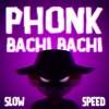 DJ Topo、MC RD - Phonk Bachi Bachi (Slow + Speed|Explicit)