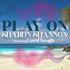 sharon shannon、Carol Keogh - Play On