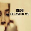 Dedo - The Good In You