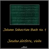 Jascha Heifetz《Violin Sonata NO.2 in a Minor, BWV 1003: I. Grave》[MP3/LRC]