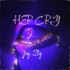 Jay Sky、Alex Schulz、Max Manie - HER CRY (feat. Alex Schulz & Max Manie)(Explicit)