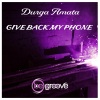 Durga Amata - Give Back My Phone
