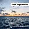 Peceful Waters - Good Night Waves (Loopable|No Fade)