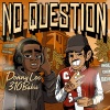 Donny Loc、310babii《No Question (feat. 310babii)(Explicit)》[MP3/LRC]